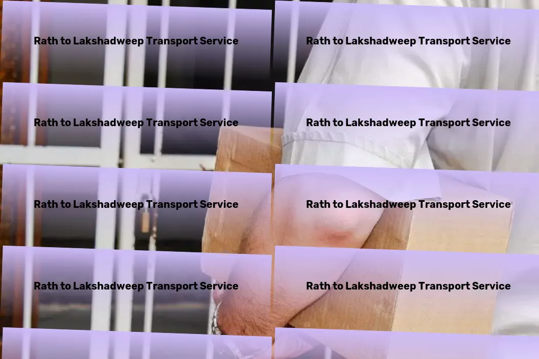 Rath to Lakshadweep Transport Proven excellence in the realm of Indian transportation services. - Advanced shipping services