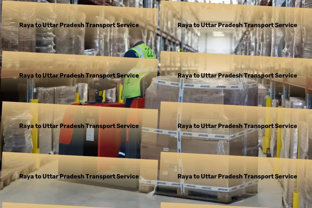 Raya to Uttar Pradesh Transport Heavy cargo transport solutions