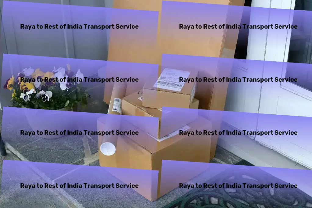 Raya to Rest Of India Transport Personalized goods services