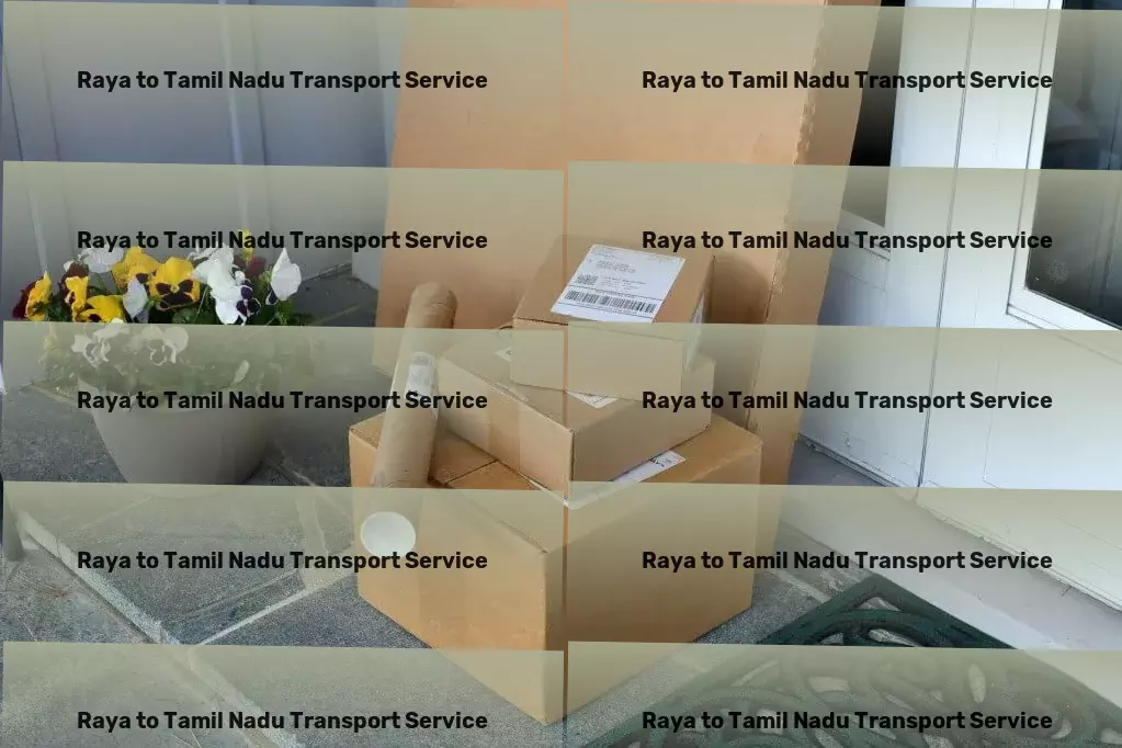 Raya to Tamil Nadu Transport Express logistics and transport