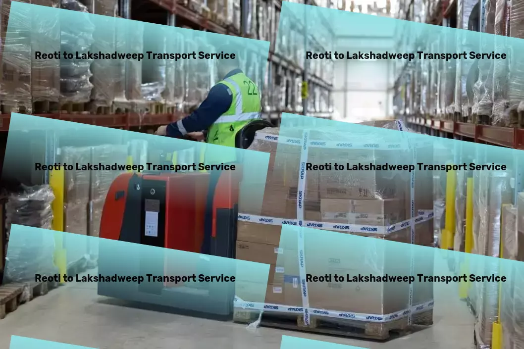 Reoti to Lakshadweep Transport The backbone of efficient logistics solutions in India! - Nationwide cargo services