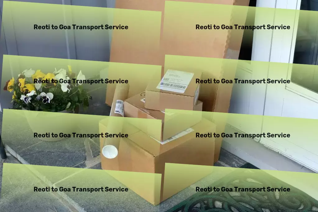 Reoti to Goa Transport Your logistics handled with care and precision every step of the way. - Tailored logistics services