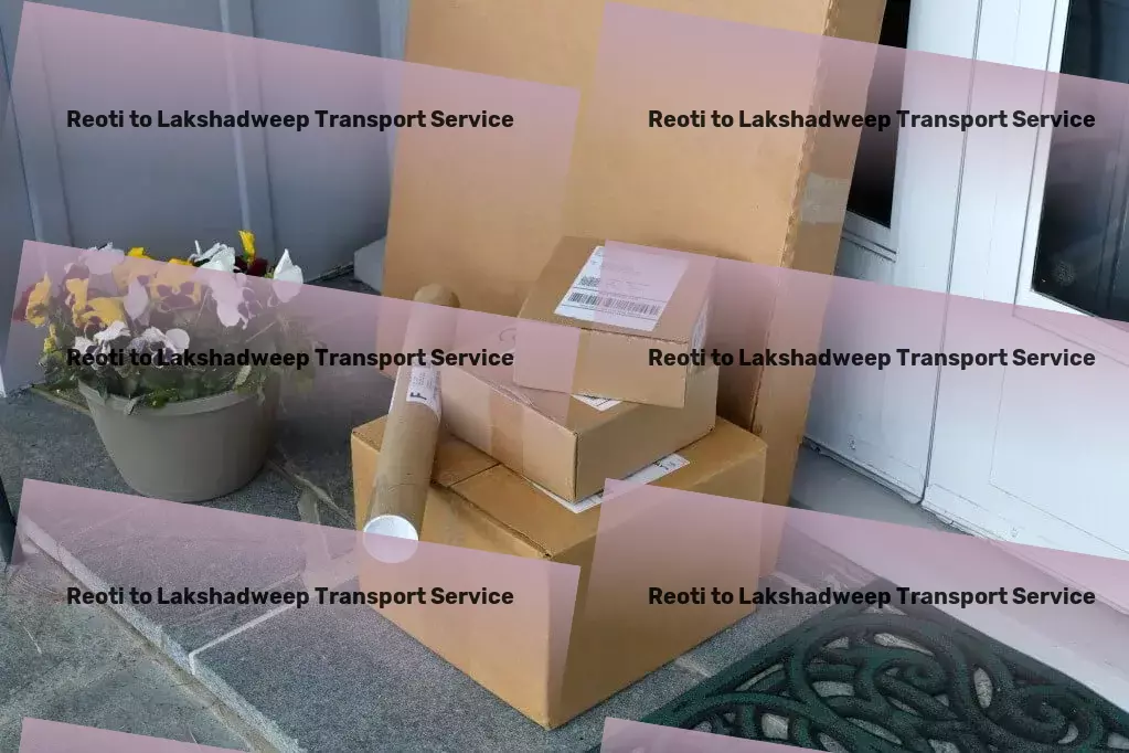 Reoti to Lakshadweep Transport Revolutionize your transport methods across India now! - Comprehensive goods solutions