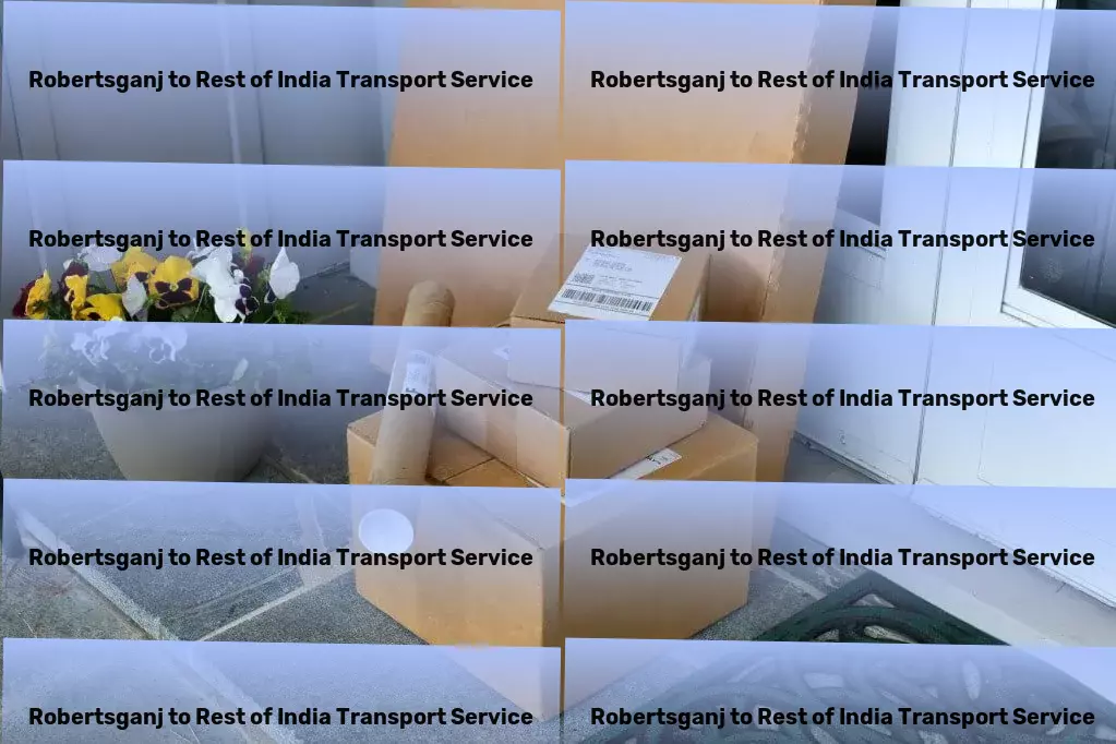 Robertsganj to Rest Of India Transport Where reliable meets revolutionary in Indian transportation. - Freight logistics