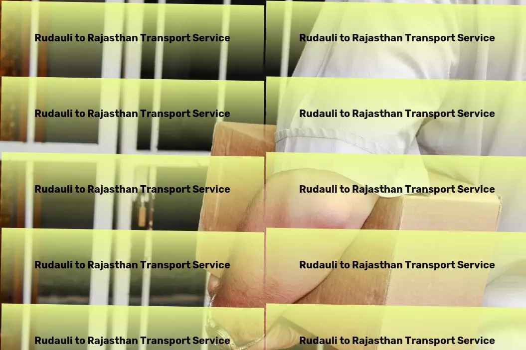 Rudauli to Rajasthan Transport Unlock the secrets to flawless beauty and wellness! - Inter-regional goods delivery