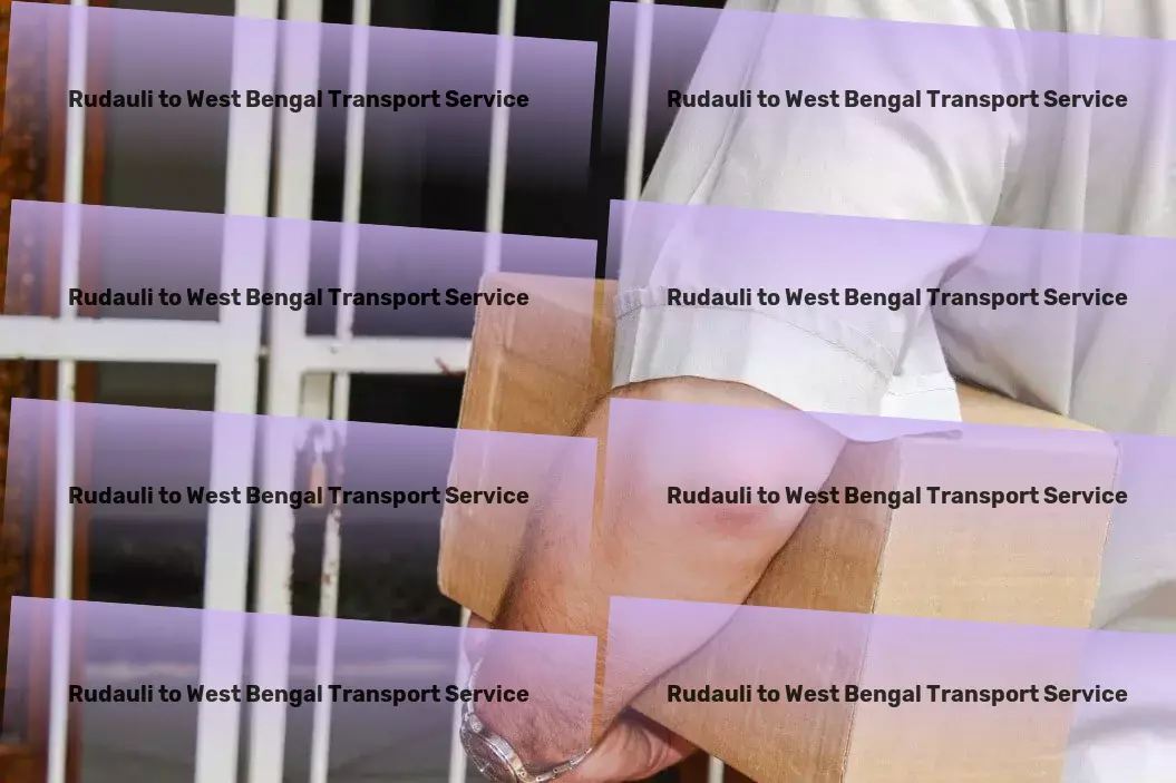 Rudauli to West Bengal Transport Excellence in each step of goods transportation across India! - Full-service logistics