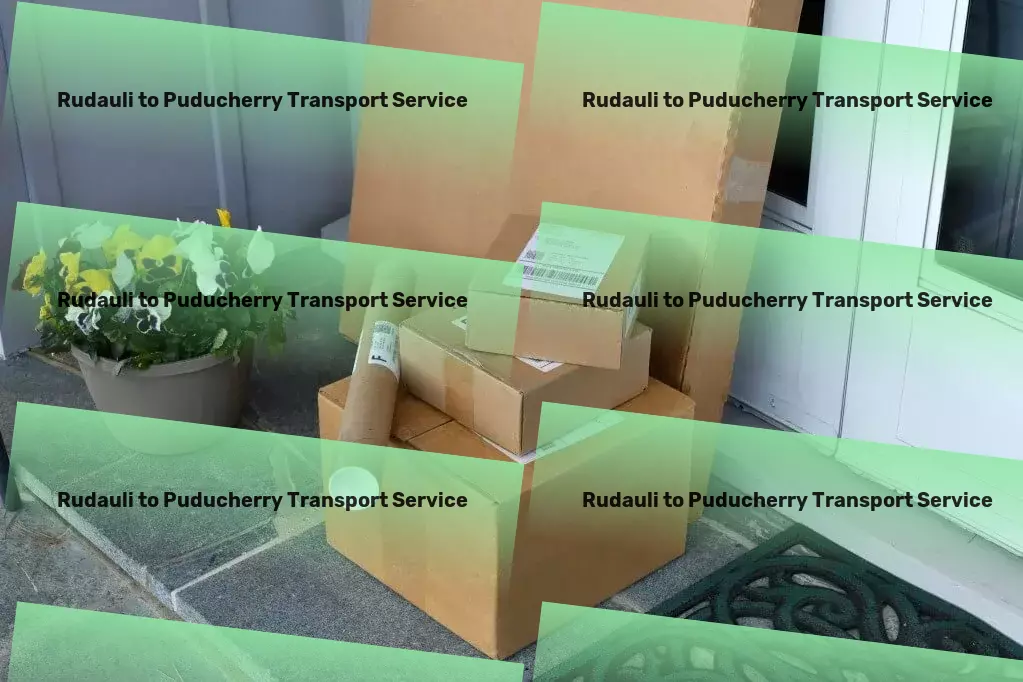 Rudauli to Puducherry Transport Elevating the quality of transport services across India! - Advanced freight coordination