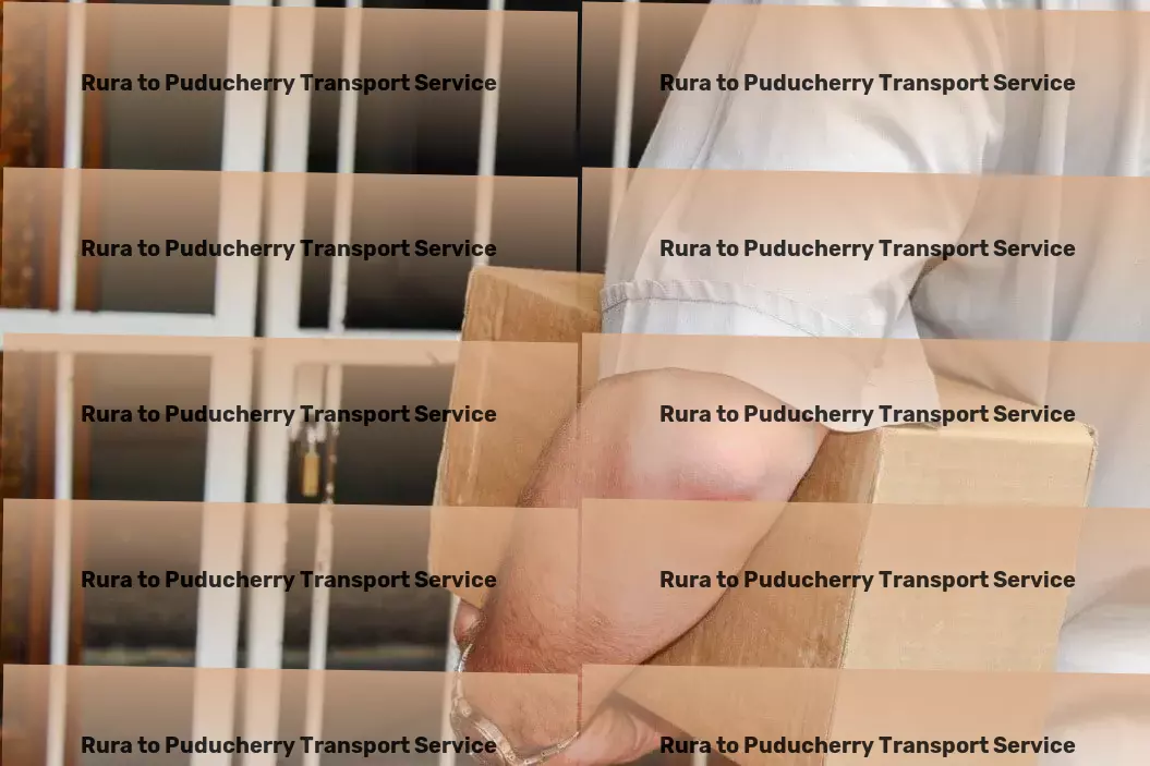 Rura to Puducherry Transport Stay informed with unbiased and in-depth news coverage! - Countrywide logistics services