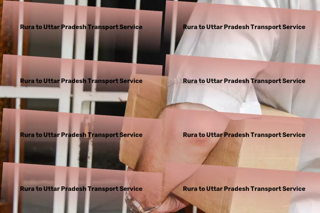 Rura to Uttar Pradesh Transport Optimized routes for faster, safer goods transportation in India! - Versatile freight solutions