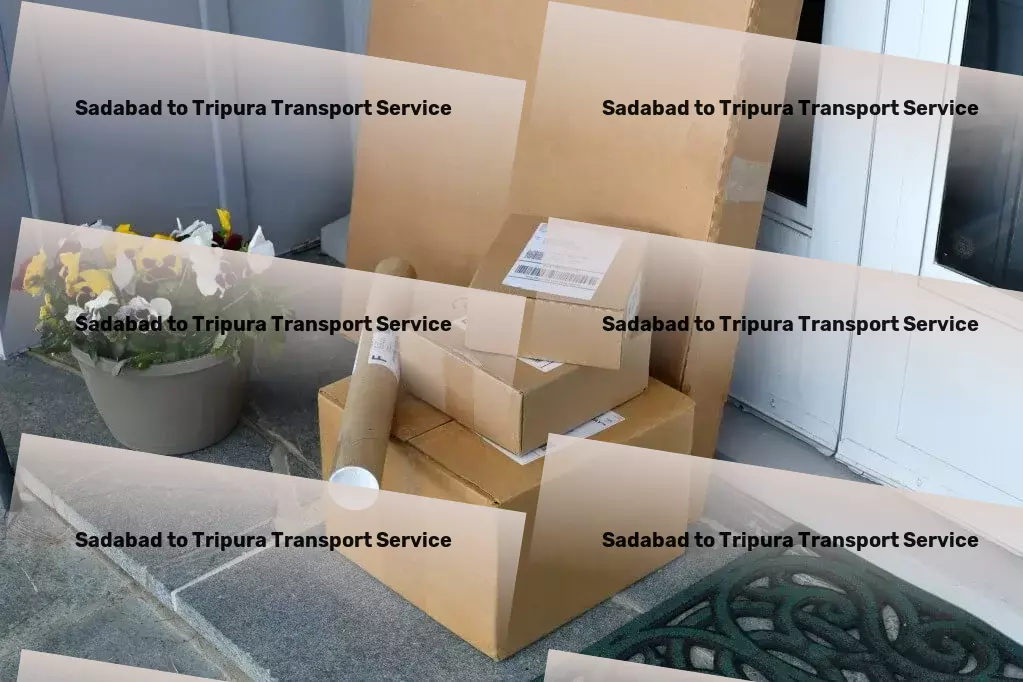 Sadabad to Tripura Transport Your strategic partner in Indian transportation solutions. - Express freight and transport