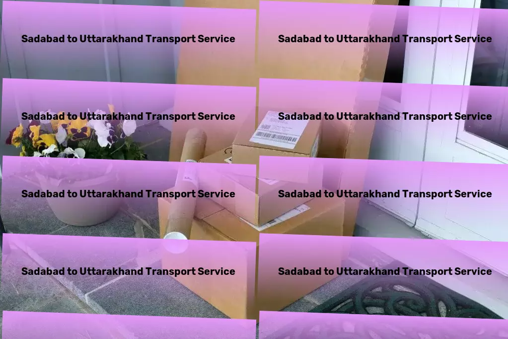 Sadabad to Uttarakhand Transport Nationwide transport networks