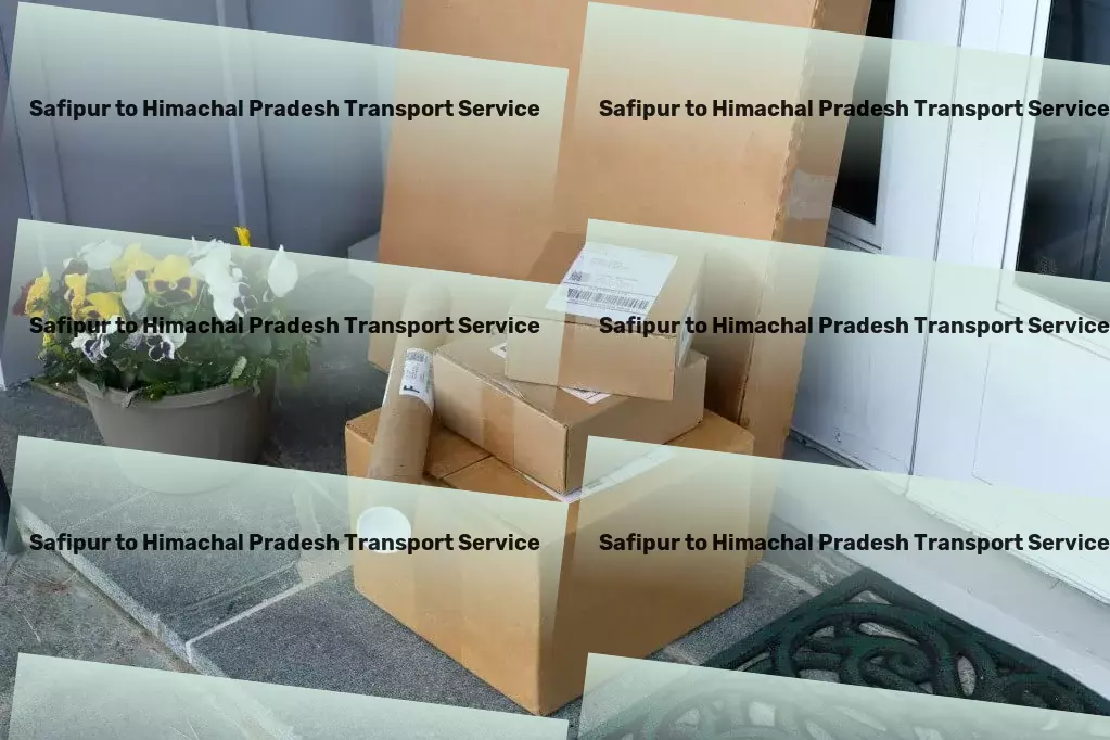 Safipur to Himachal Pradesh Transport A leap towards advanced transportation in India! - Specialized furniture moving