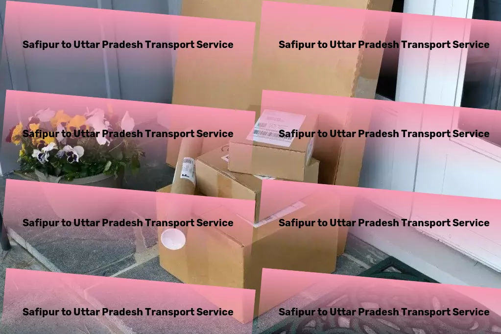 Safipur to Uttar Pradesh Transport Enhancing the dynamics of goods transportation within India! - Customized logistics services