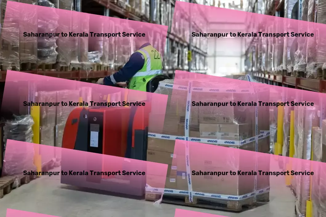 Saharanpur to Kerala Transport Advanced transport logistics