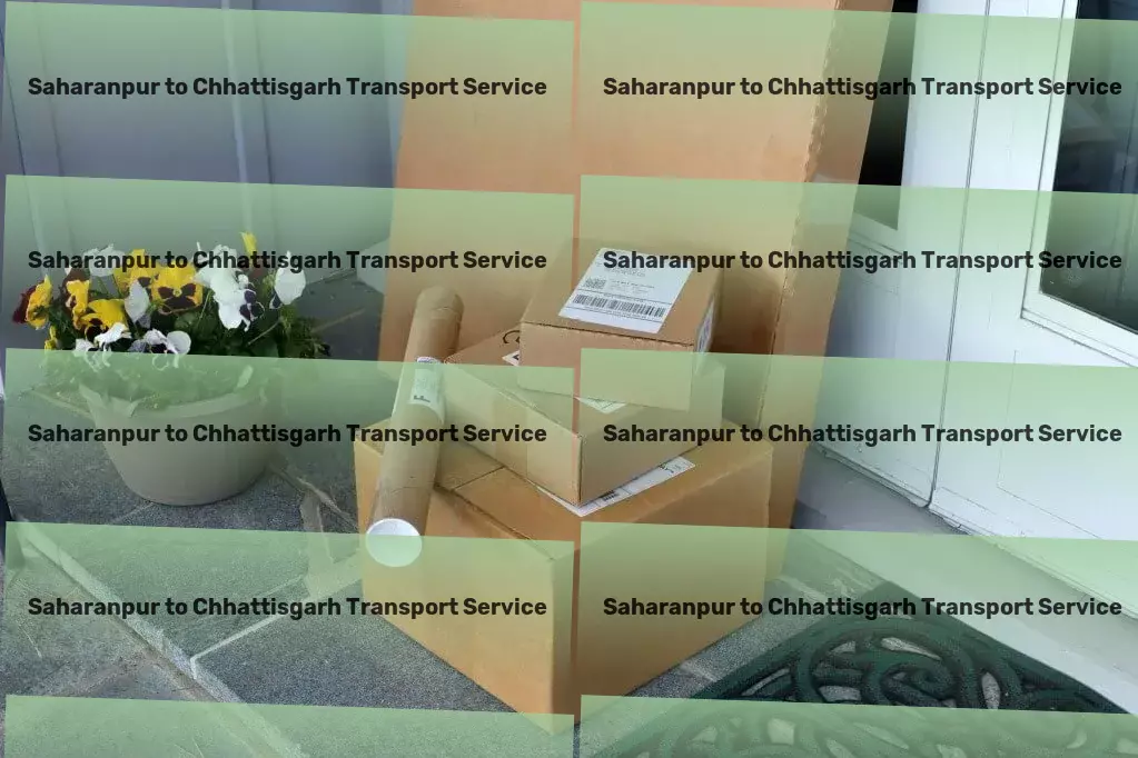 Saharanpur to Chhattisgarh Transport Goods transportation in India: Optimized for excellence! - Nationwide logistics provider