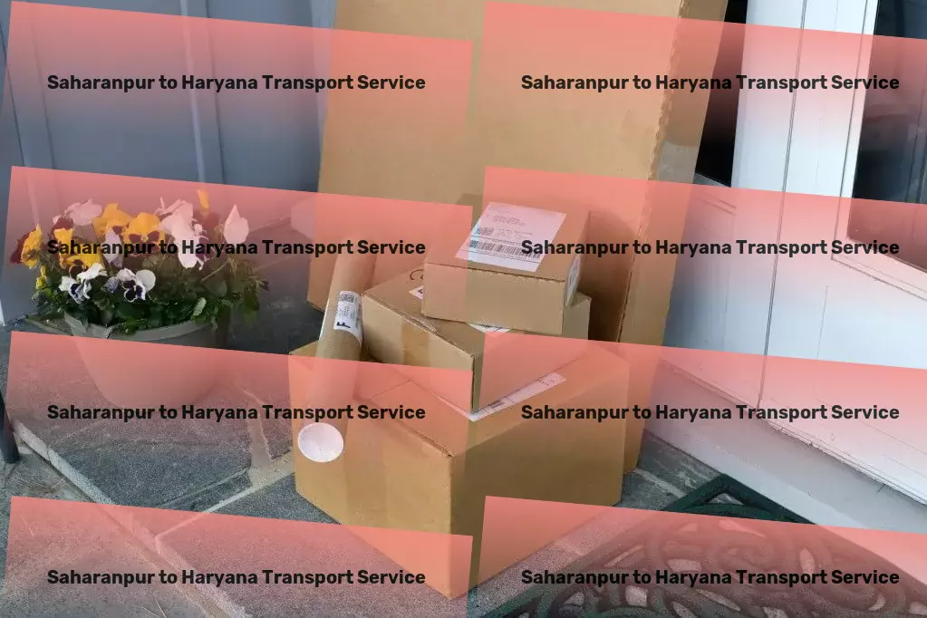 Saharanpur to Haryana Transport India's go-to for sustainable and efficient transport solutions. - Essential freight services