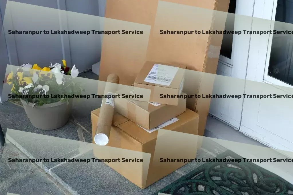 Saharanpur to Lakshadweep Transport National freight carriers