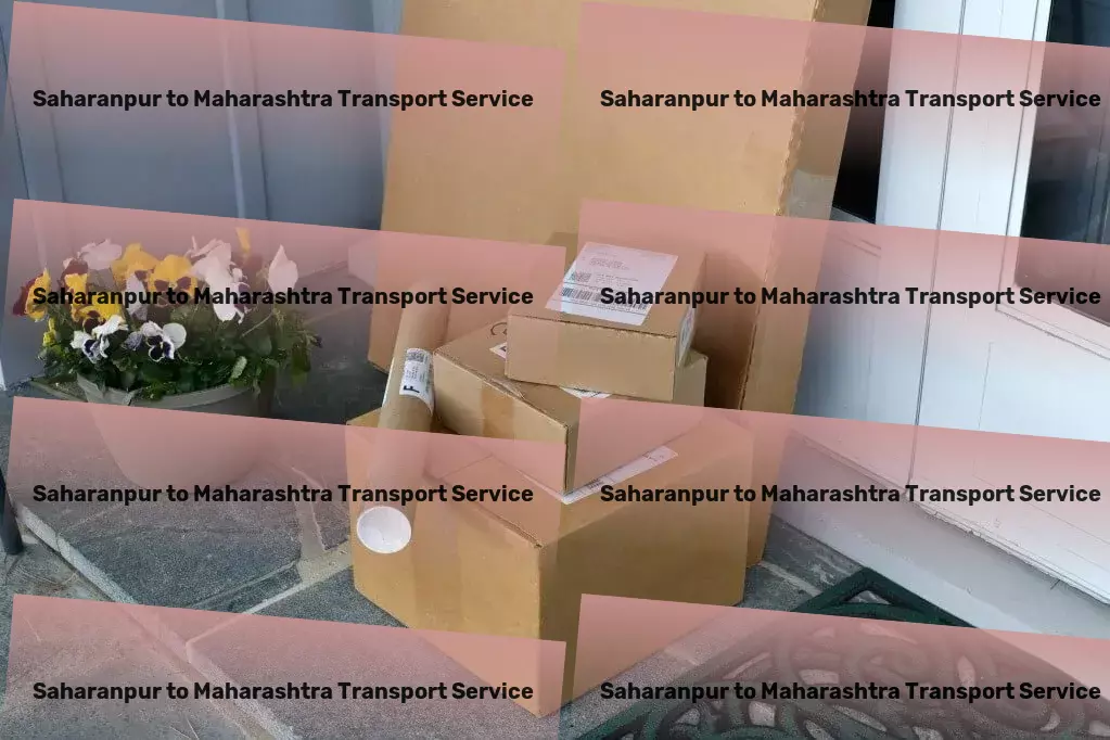 Saharanpur to Maharashtra Transport Local freight dispatch