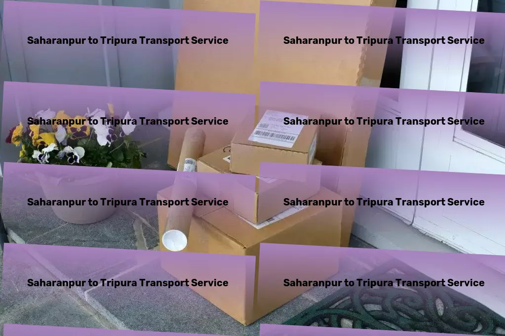 Saharanpur to Tripura Transport Advanced freight and shipment services