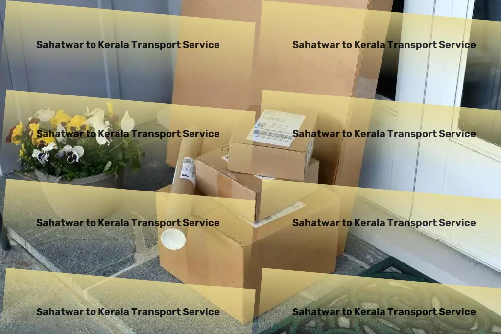 Sahatwar to Kerala Transport High-speed goods shipment services