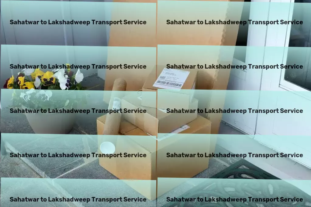 Sahatwar to Lakshadweep Transport Crafting the future of transportation for Indian commerce! - Rapid goods operations