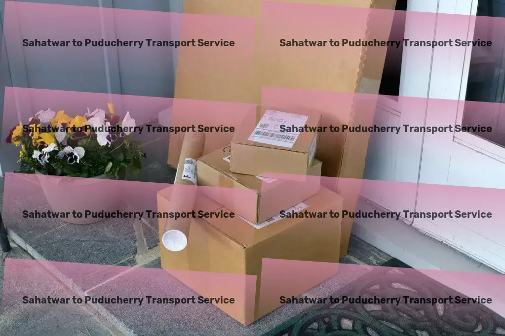 Sahatwar to Puducherry Transport Local logistics and shipment