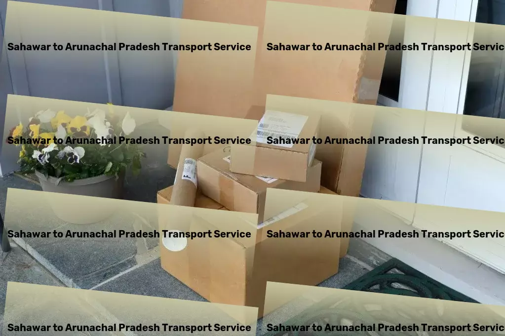 Sahawar to Arunachal Pradesh Transport Full-scale goods shipment services