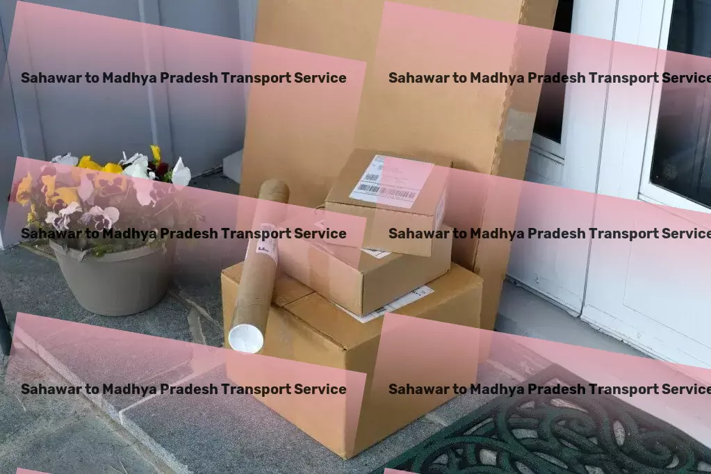 Sahawar to Madhya Pradesh Transport Customized transport solutions that fit your Indian endeavors! - Nationwide moving and shipment services