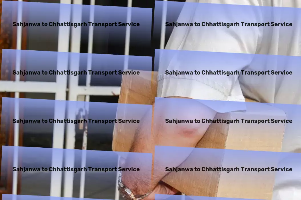 Sahjanwa to Chhattisgarh Transport Fast package logistics