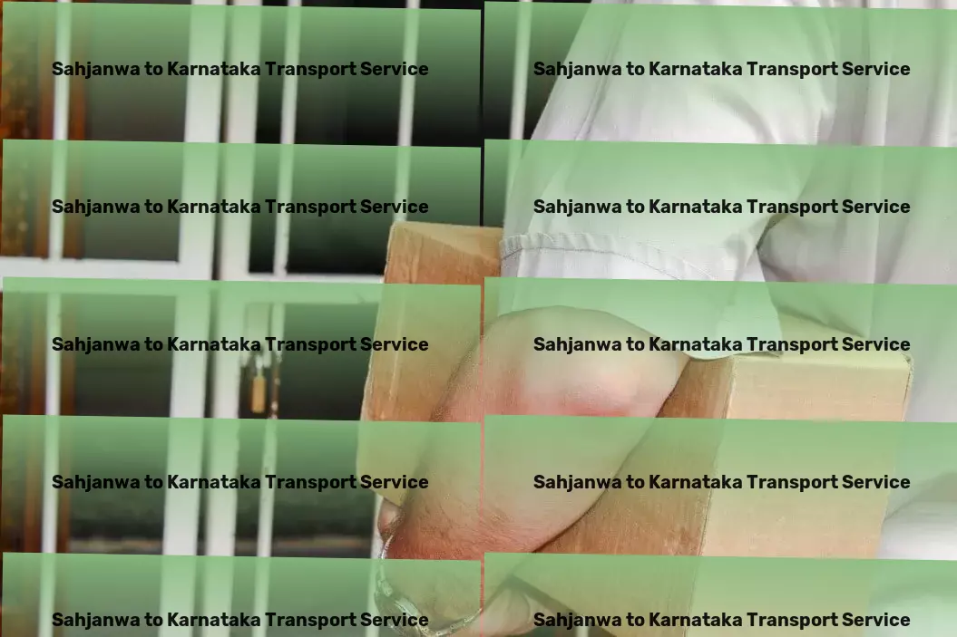 Sahjanwa to Karnataka Transport Simplify your transport challenges in India with our help! - Multi-regional transport services